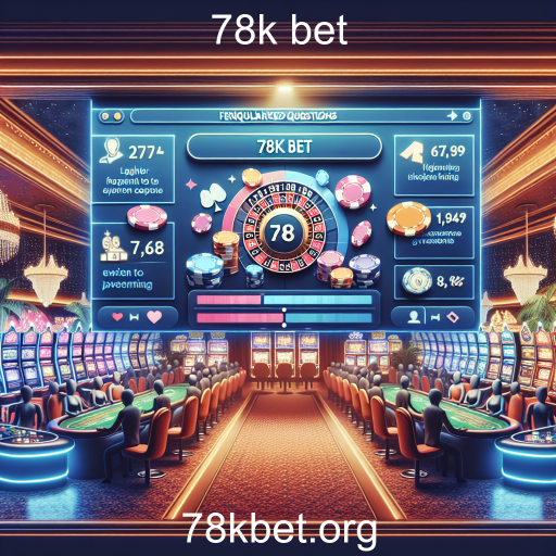 Entendendo a Seção de Perguntas Frequentes do 78k Bet